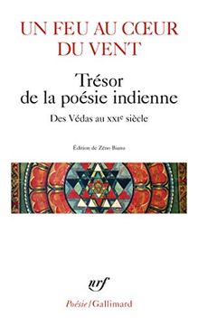 portada Un feu au Coeur du Vent: Trésor de la Poésie Indienne, des Védas au Xxiᵉ Siècle (en Francés)