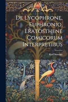 portada De Lycophrone, Euphronio, Eratosthene Comicorum Interpretibus