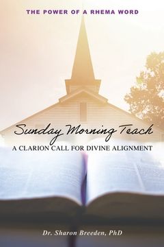 portada Sunday Morning Teach: A Clarion Call For Divine Alignment (en Inglés)
