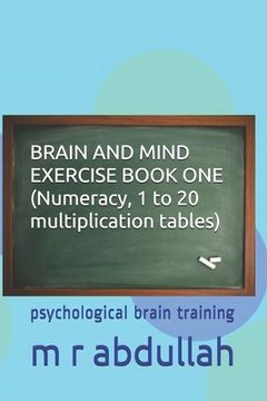 portada BRAIN AND MIND EXERCISE BOOK ONE (Numeracy, 1 to 20 multiplication tables): psychological brain training