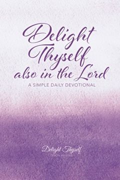 portada Delight Thyself Also In The Lord: a simple daily devotional (en Inglés)