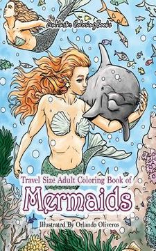 portada Travel Size Adult Coloring Book of Mermaids: 5x8 Coloring Book of Mermaids for Adults With Ocean Scenes, Ocean Life, Beach Scenes, and More (en Inglés)