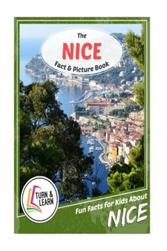 portada The Nice Fact and Picture Book: Fun Facts for Kids About Nice (Turn and Learn)