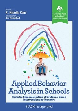 portada Applied Behavior Analysis in Schools: Realistic Implementation of Evidence-Based Interventions by Teachers (in English)