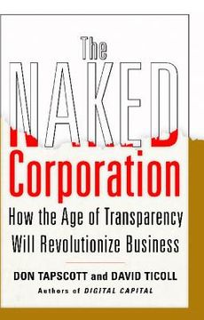 portada the naked corporation: how the age of transparency will revolutionize business (in English)