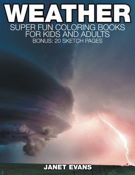 portada Weather: Super Fun Coloring Books For Kids And Adults (Bonus: 20 Sketch Pages)