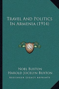 portada travel and politics in armenia (1914) (en Inglés)