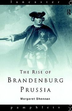 portada the rise of brandenburg-prussia, 1618-1740