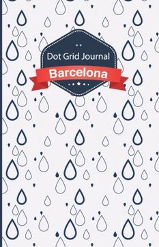 portada Cuaderno de malla de puntos - Gotas: Tapa blanda, 14x21cm, 130 páginas (Barcelona) (Volume 5) (Spanish Edition)