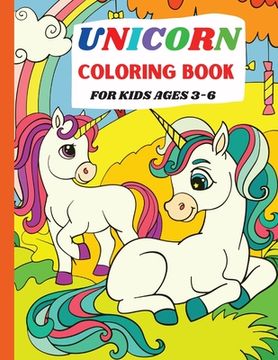 portada Unicorn Coloring Book: For Kids Ages 3-6 (en Inglés)