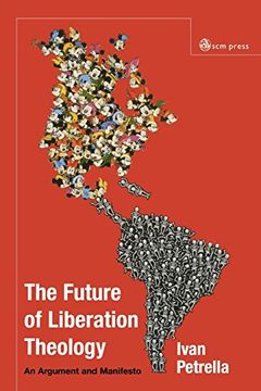portada The Future of Liberation Theology: An Argument and Manifesto (en Inglés)
