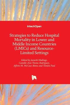portada Strategies to Reduce Hospital Mortality in Lower and Middle Income Countries (LMICs) and Resource-Limited Settings (en Inglés)