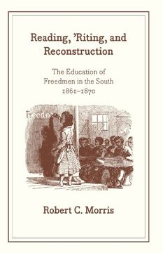 portada Reading, 'riting, and Reconstruction: The Education of Freedmen in the South, 1861-1870 (African American Studies) (en Inglés)