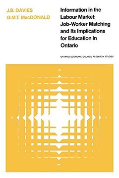 portada Information in the Labour Market: Job-Worker Matching and its Implications for Education in Ontario (Heritage) (en Inglés)
