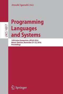 portada Programming Languages and Systems: 14th Asian Symposium, APLAS 2016, Hanoi, Vietnam, November 21 - 23, 2016, Proceedings (in English)