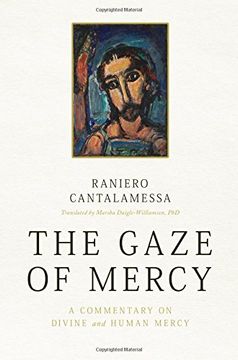 portada The Gaze of Mercy: A Commentary on Divine and Human Mercy
