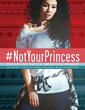 portada #Notyourprincess: Voices of Native American Women (in English)