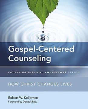 portada Gospel-Centered Counseling: How Christ Changes Lives (Equipping Biblical Counselors) (en Inglés)
