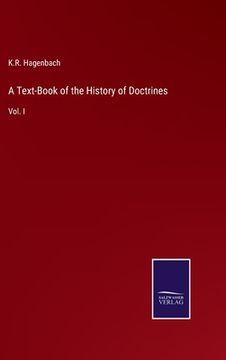 portada A Text-Book of the History of Doctrines: Vol. I (en Inglés)