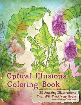 portada Optical Illusions Coloring Book: 30 Amazing Illustrations That Will Trick Your Brain (en Inglés)