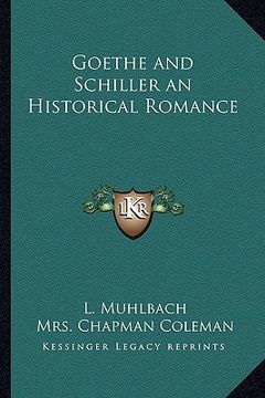 portada goethe and schiller an historical romance