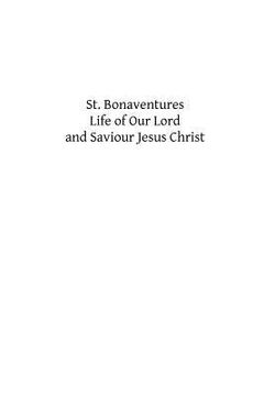 portada St. Bonaventures Life of Our Lord and Saviour Jesus Christ (en Inglés)