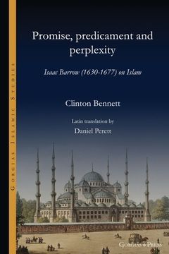 portada Promise, predicament and perplexity: Isaac Barrow (1630-1677) on Islam (in English)