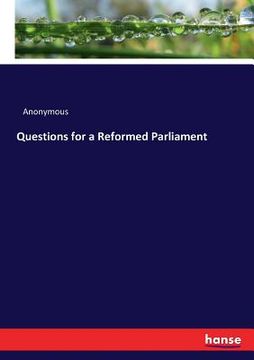 portada Questions for a Reformed Parliament (en Inglés)