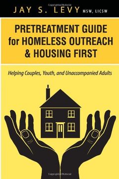 portada Pretreatment Guide for Homeless Outreach & Housing First: Helping Couples, Youth, and Unaccompanied Adults