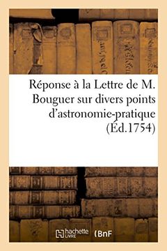 portada Réponse à la Lettre de M. Bouguer sur divers points d'astronomie-pratique (Sciences)