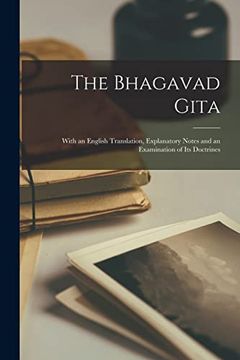 portada The Bhagavad Gita: With an English Translation, Explanatory Notes and an Examination of its Doctrines