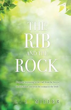 portada The rib and the Rock: From the Beginning to the End; From the First to the Last Adam; And From the Woman to the Bride. (en Inglés)
