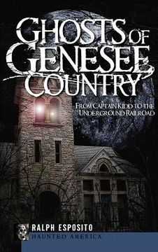 portada Ghosts of Genesee Country: From Captain Kidd to the Underground Railroad (in English)