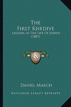 portada the first khedive: lessons in the life of joseph (1887) (en Inglés)
