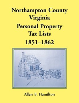 portada Northampton County, Virginia: Personal Property Tax Lists, 1851-1862 (in English)