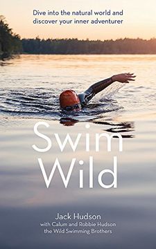 portada Swim Wild: Dive Into the Natural World and Discover Your Inner Adventurer (in English)