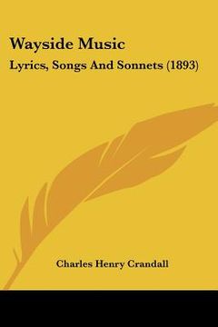 portada wayside music: lyrics, songs and sonnets (1893) (in English)
