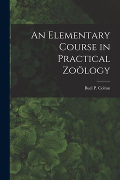 portada An Elementary Course in Practical Zoölogy [microform] (en Inglés)