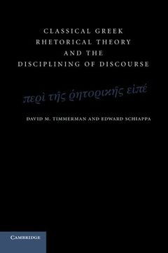 portada Classical Greek Rhetorical Theory and the Disciplining of Discourse (en Inglés)