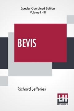 portada Bevis (Complete): The Story Of A Boy, Complete Edition Of Three Volumes, Vol. I. - III. (en Inglés)