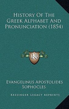 portada history of the greek alphabet and pronunciation (1854) (en Inglés)