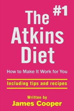 portada Atkins diet: The #1 Atkins diet, How to make it work for you !: including tips (in English)