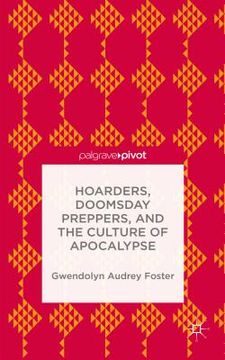 portada Hoarders, Doomsday Preppers, and the Culture of Apocalypse (en Inglés)