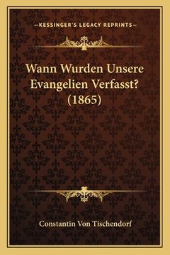 portada Wann Wurden Unsere Evangelien Verfasst? (1865) (en Alemán)
