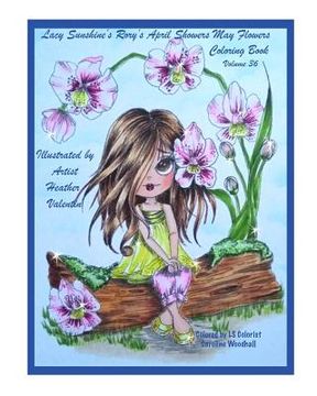 portada Lacy Sunshine's Rory's April Showers May Flowers Coloring Book Volume 36: Flowers, Sweet Big Eyed Girls, Floral Wreaths Inspirations (in English)