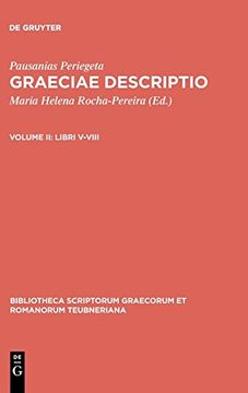 portada Graeciae Descriptio, Vol. Ii: Libri V-Viii (Bibliotheca Scriptorum Graecorum et Romanorum Teubneriana) (en Inglés)