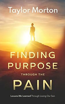 portada Finding Purpose Through the Pain: Lessons we Learned Through Losing our son (en Inglés)