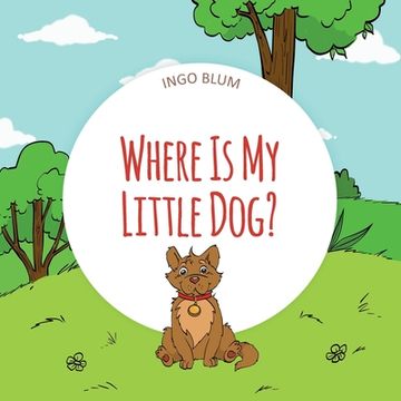portada Where Is My Little Dog?: A Funny Seek-And-Find Book