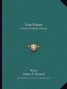 portada your future: a guide to modern astrology (en Inglés)
