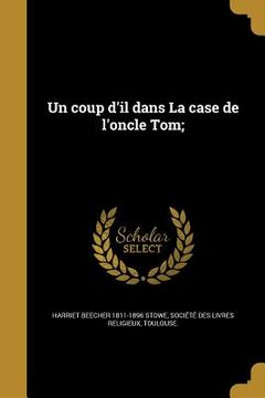 portada Un coup d'il dans La case de l'oncle Tom; (en Francés)